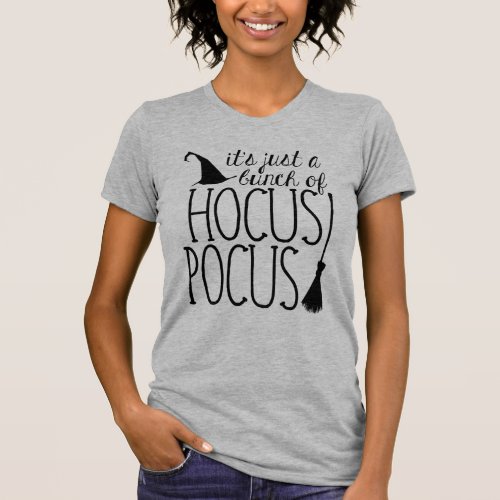 Its Just A Bunch of HOCUS POCUS T_Shirt