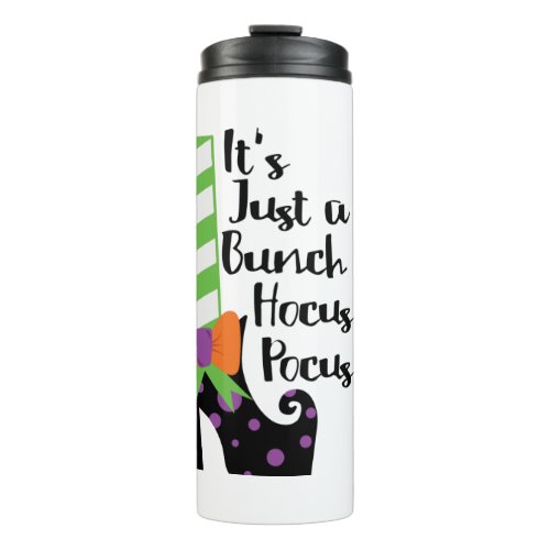 Its Just A Bunch of Hocus Pocus Thermal Tumbler