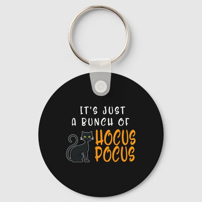 Its Just A Bunch Of Hocus Pocuss Halloween Cat  Keychain (Front)
