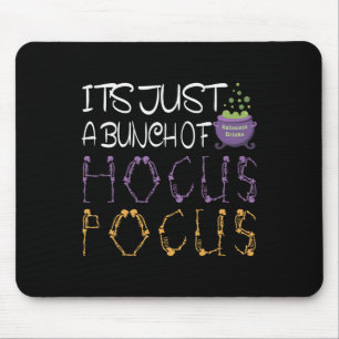 It's Just A Bunch Of Hocuss Pocus Halloween Gift Mouse Pad