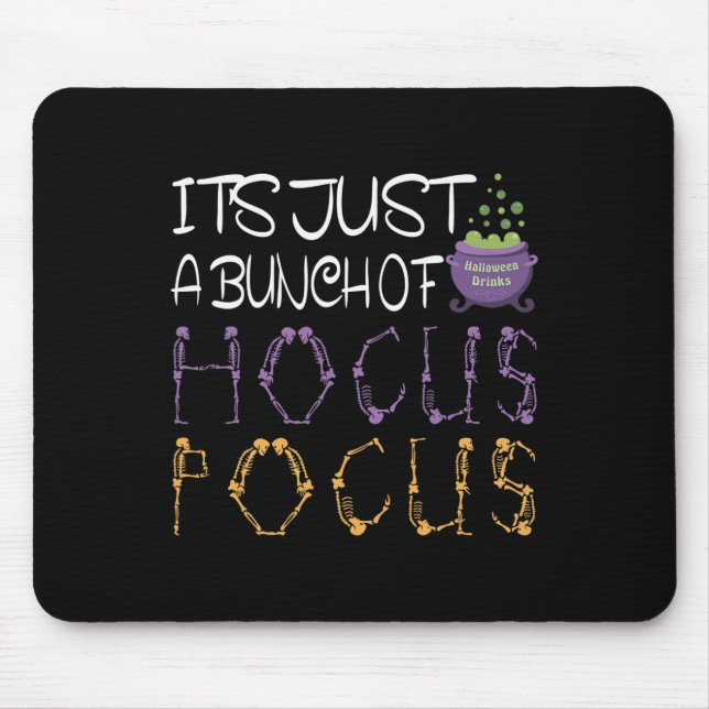 It's Just A Bunch Of Hocuss Pocus  Halloween Gift  Mouse Pad (Front)