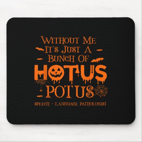Its Just A Bunch Of Hotus Potus Speech Language P Mouse Pad