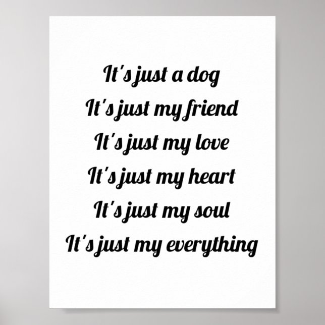 It's Just A Dog Poster (Front)