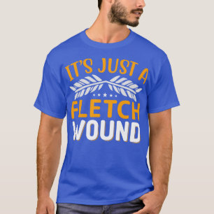 Its Just a Fletch Woond T-Shirt