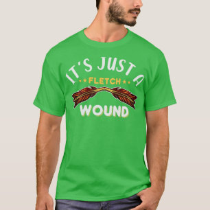 Its Just A Fletch Wound T-Shirt