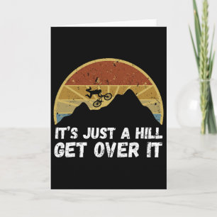 It's Just A Hill Get Over It Vintage Mountain Biki Card