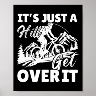 It's Just A Hill Get Over It Vintage Mountain Biki Poster