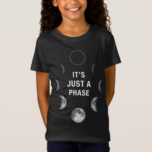 Its Just a Phase _ Astronomy Moon Phases T_Shirt