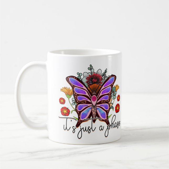 It's Just A Phase Butterfly Inspirational Quote Coffee Mug (Left)