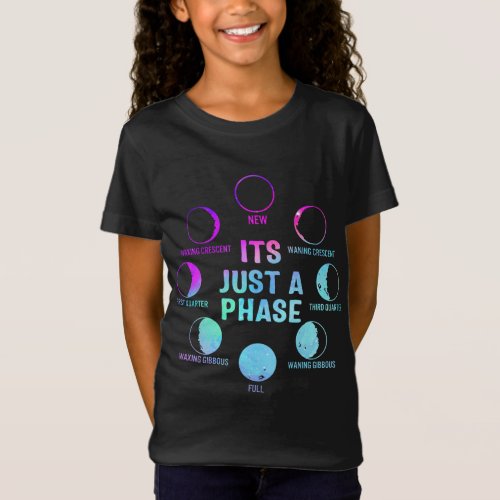 Its Just A Phase Celestial Moon Lunar Cycle Astro T_Shirt