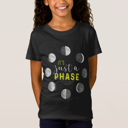 Its Just A Phase Moon For astronomy  Space lover T_Shirt
