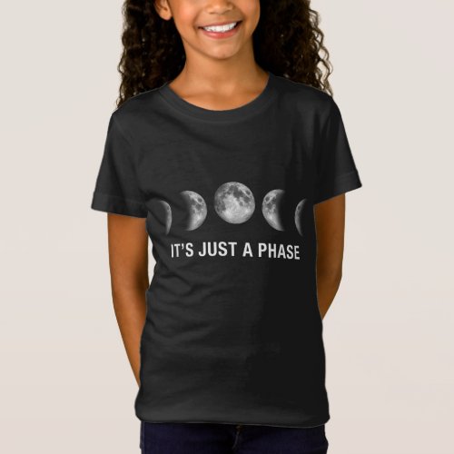 Its Just a Phase _ Moon Phases Gifts T_Shirt
