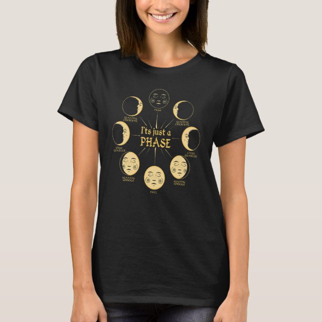 It's Just A Phase space T-Shirt (Front)