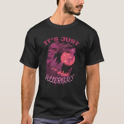 Its Just Allergies T_Shirt