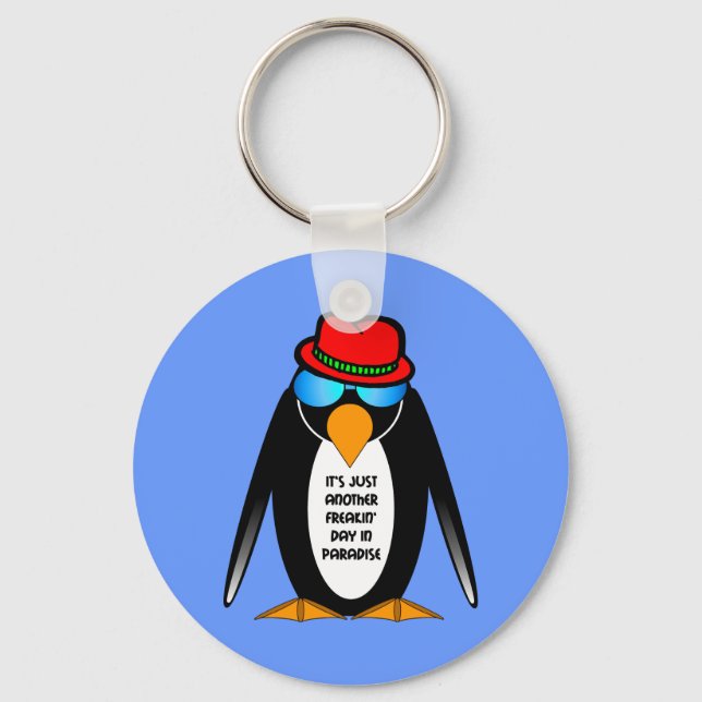 It's just another freakin' day in paradise keychain (Front)