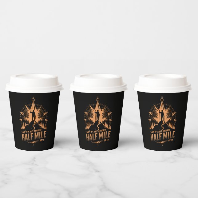 It's Just Another Half Mile Or So Hiking Camping Paper Cups (Multi)