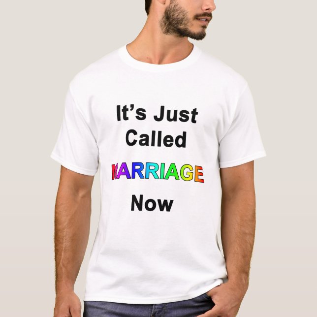 It's Just Called Marriage Now T-Shirt (Front)