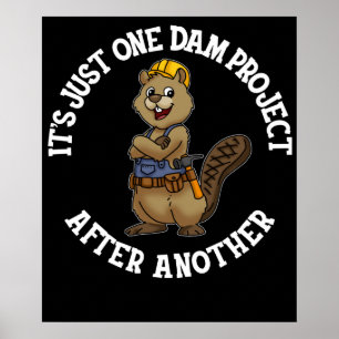 It's Just One Dam Project After Another Handyman Poster