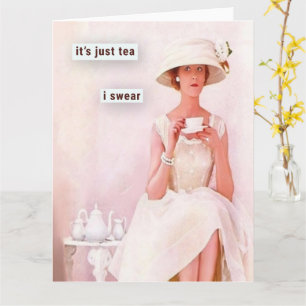 It's just tea I swear  Card