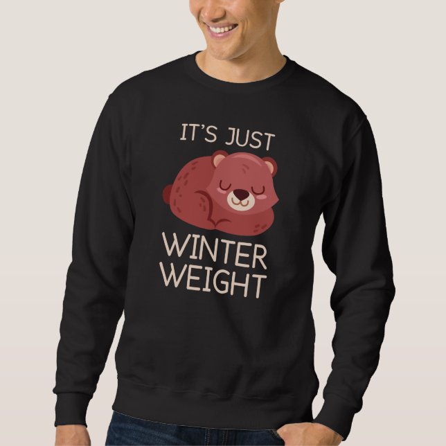 It's Just Winter Weight Sweatshirt (Front)