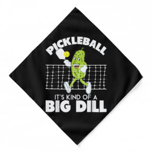 It's Kind of A Big Dill - Funny Pickleball Paddle Bandana