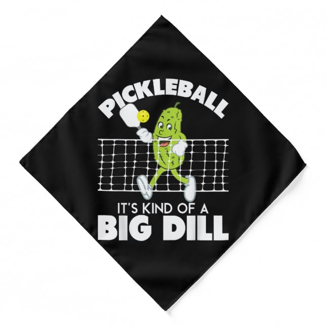 It's Kind of A Big Dill - Funny Pickleball Paddle Bandana (Front)