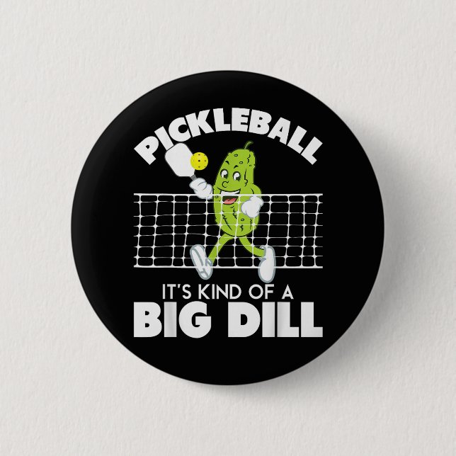 It's Kind of A Big Dill - Funny Pickleball Paddle Button (Front)