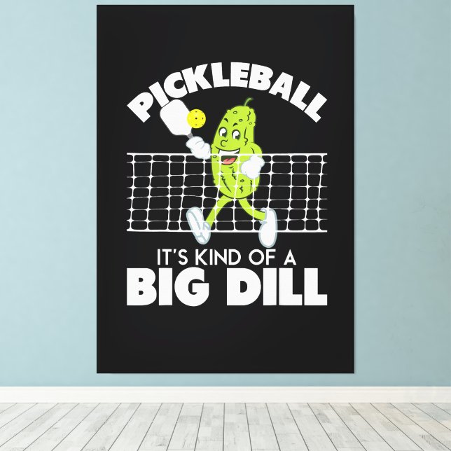 It's Kind of A Big Dill - Funny Pickleball Paddle Canvas Print (Insitu(Wood Floor))
