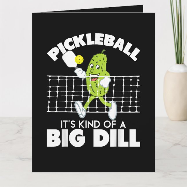 It's Kind of A Big Dill - Funny Pickleball Paddle Card (Front)