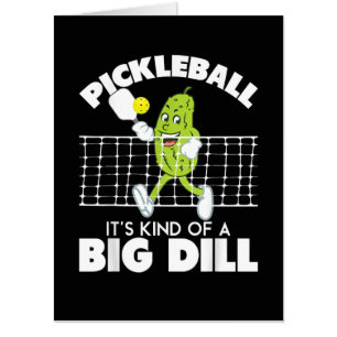 It's Kind of A Big Dill - Funny Pickleball Paddle Card