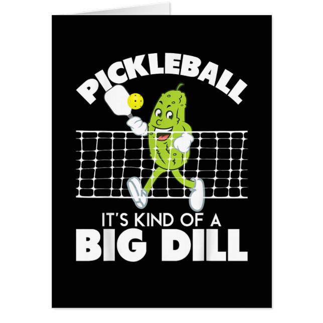 It's Kind of A Big Dill - Funny Pickleball Paddle Card (Front)