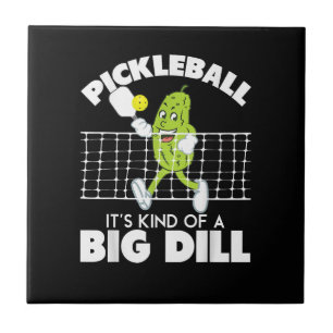 It's Kind of A Big Dill - Funny Pickleball Paddle Ceramic Tile