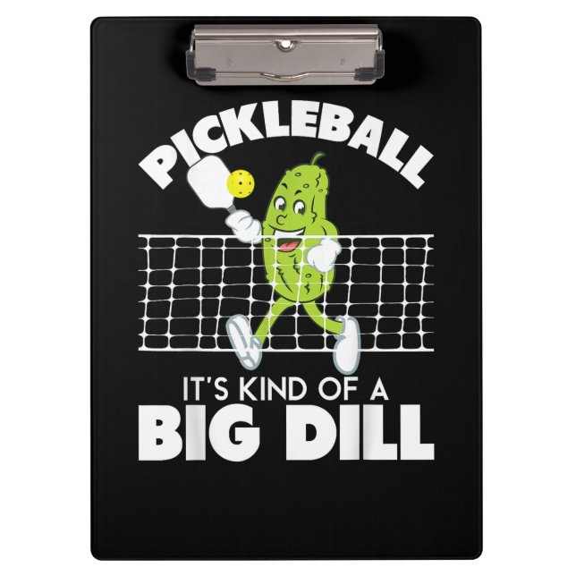 It's Kind of A Big Dill - Funny Pickleball Paddle Clipboard (Front)