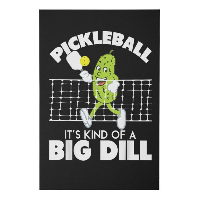 It's Kind of A Big Dill - Funny Pickleball Paddle Faux Canvas Print (Front)