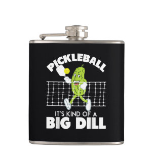 It's Kind of A Big Dill - Funny Pickleball Paddle Flask
