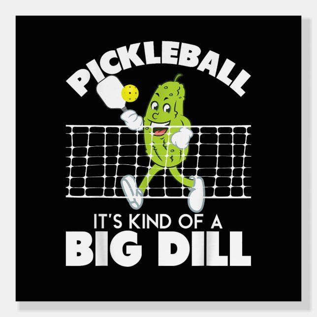It's Kind of A Big Dill - Funny Pickleball Paddle Foam Board (Front)