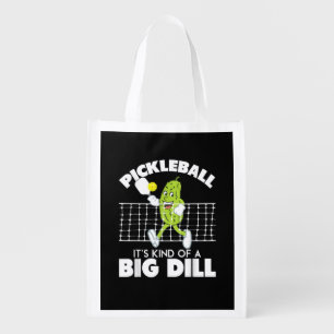 It's Kind of A Big Dill - Funny Pickleball Paddle Grocery Bag