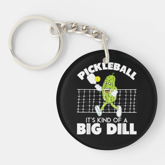 It's Kind of A Big Dill - Funny Pickleball Paddle Keychain (Front)