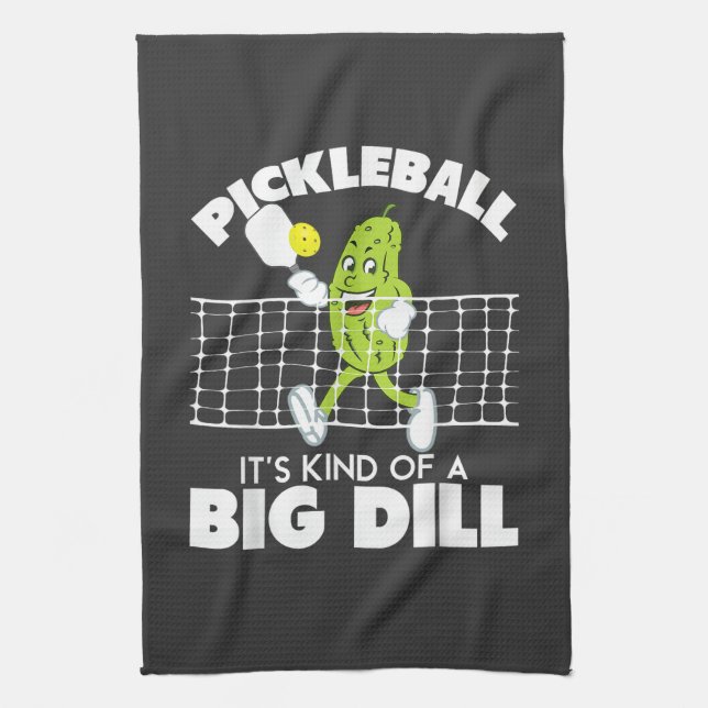 It's Kind of A Big Dill - Funny Pickleball Paddle Kitchen Towel (Vertical)