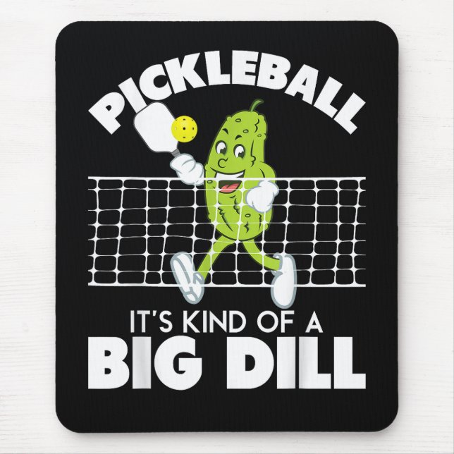 It's Kind of A Big Dill - Funny Pickleball Paddle Mouse Pad (Front)