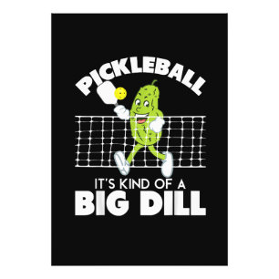 It's Kind of A Big Dill - Funny Pickleball Paddle Photo Print