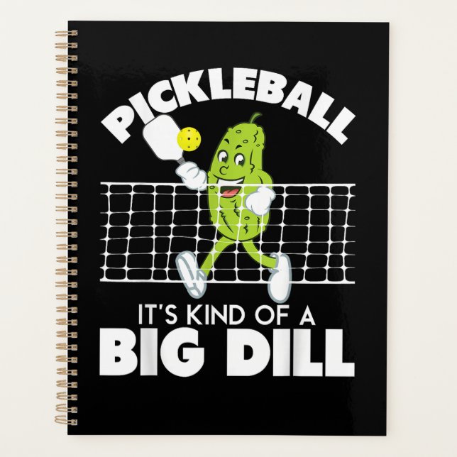 It's Kind of A Big Dill - Funny Pickleball Paddle Planner (Front)