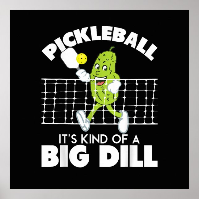 It's Kind of A Big Dill - Funny Pickleball Paddle Poster (Front)