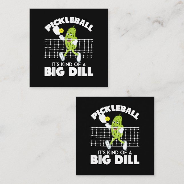It's Kind of A Big Dill - Funny Pickleball Paddle Square Business Card (Front/Back)