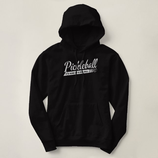 It's Kind of a Big Dill Retro Pickleball Lovers Vi Hoodie (Design Front)