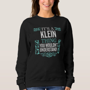 It's Klein Thing You Wouldn't Understand Funny Men Sweatshirt
