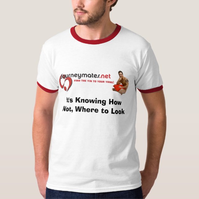 It's Knowing HowNot, Where to Look T-Shirt (Front)