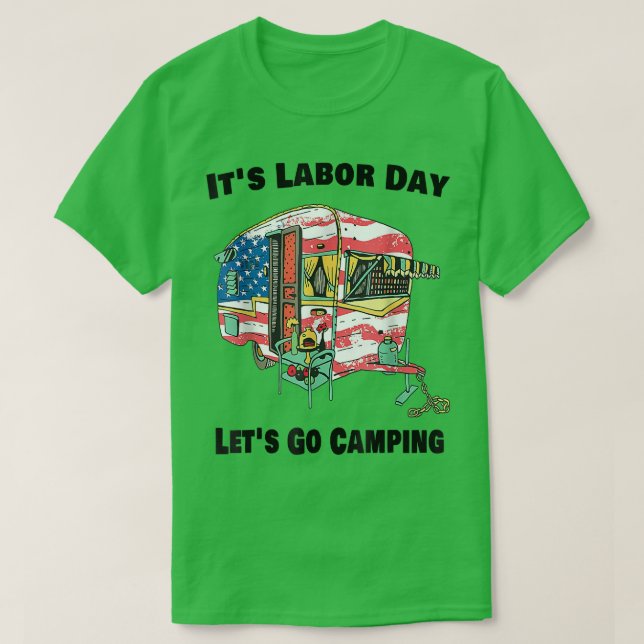 It's Labor Day Camping Happy Labour Day Camping Li T-Shirt (Design Front)