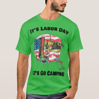 It's Labor Day Camping Happy Labour Day Camping Li T-Shirt