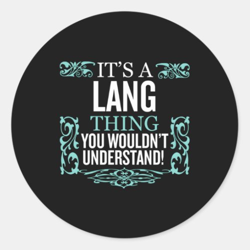 ItS Lang Thing You WouldnT Understand Classic Round Sticker